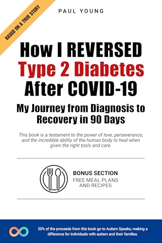 How I REVERSED Type 2 Diabetes After COVID-19: My Journey from Diagnosis to Recovery in 90 Days (English Edition)