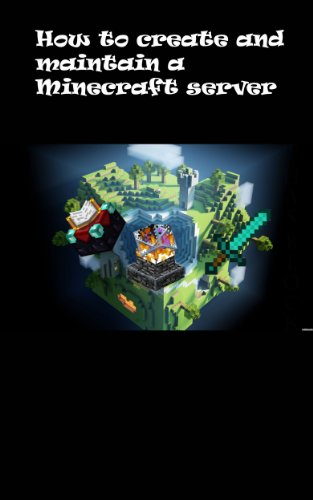 How to create and maintain a Minecraft server (English Edition)