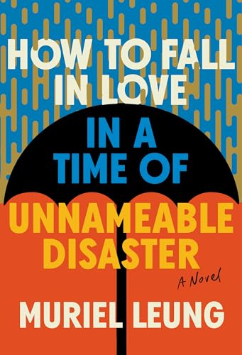 How to Fall in Love in a Time of Unnameable Disaster: A Novel (English Edition)
