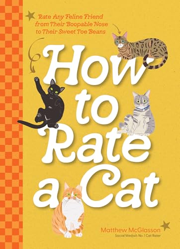 How to Rate a Cat: Rate Any Feline Friend from Their Boopable Nose to Their Sweet Toe Beans (English Edition)