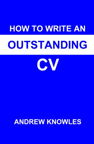 How to write an outstanding CV (English Edition)