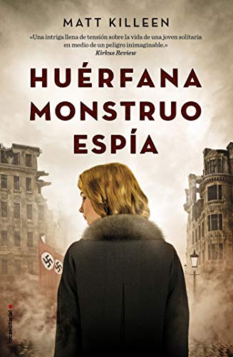 Huérfana, monstruo, espía (Novela) (Spanish Edition)
