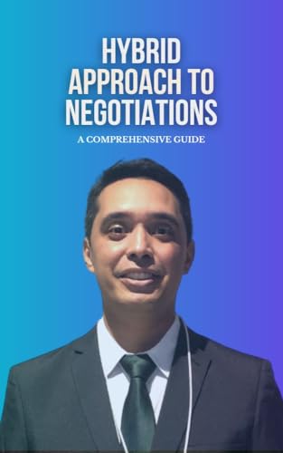 Hybrid Approach to Negotiations: A Comprehensive Guide