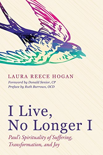 I Live, No Longer I: Paul’s Spirituality of Suffering, Transformation, and Joy (English Edition)