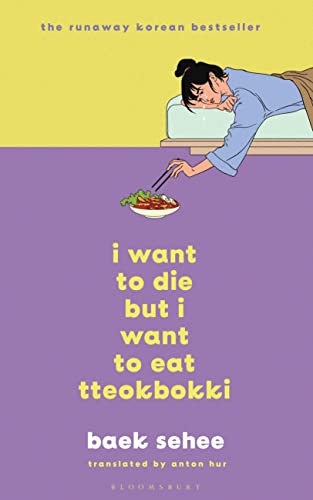I Want to Die but I Want to Eat Tteokbokki: the bestselling South Korean therapy memoir