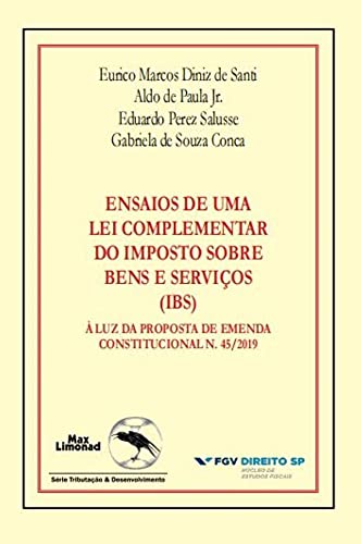 (ibs) Ensaios de Uma Lei Complementar do Imposto Sobre Bens e Serviços à luz da Proposta de Emenda Constitucional n. 45/2019
