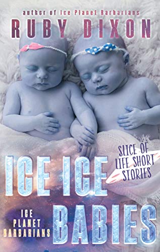 Ice Ice Babies: Ice Planet Barbarians: A Slice of Life Short Story (English Edition)
