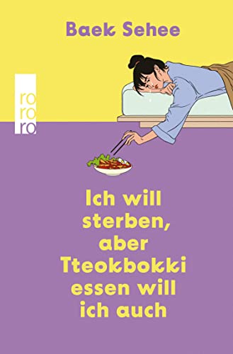 Ich will sterben, aber Tteokbokki essen will ich auch: Der BookTok Erfolg aus Südkorea jetzt auf Deutsch. Eine Empfehlung von RM und BTS. (German Edition)