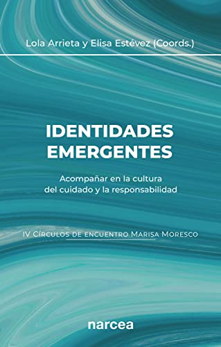 Identidades emergentes: Acompañar en la cultura del cuidado y la responsabilidad (Espiritualidad nº 4) (Spanish Edition)