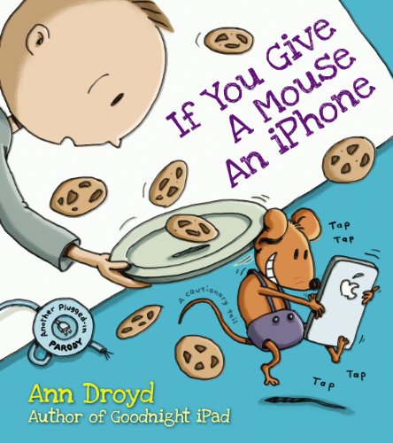 If You Give a Mouse an iPhone: A Cautionary Tail (English Edition)