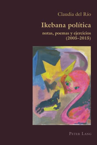 Ikebana Politica: notas, poemas y ejercicios 2005