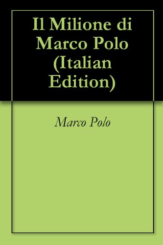 Il Milione di Marco Polo (Italian Edition)