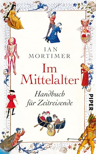 Im Mittelalter: Handbuch für Zeitreisende (German Edition)
