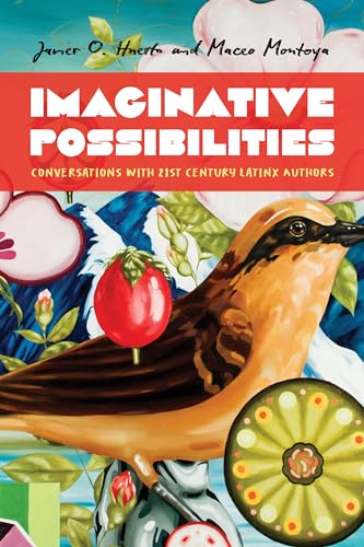Imaginative Possibilities: Conversations with Twenty-First-Century Latinx Writers (Latinx and Latin American Profiles) (English Edition)