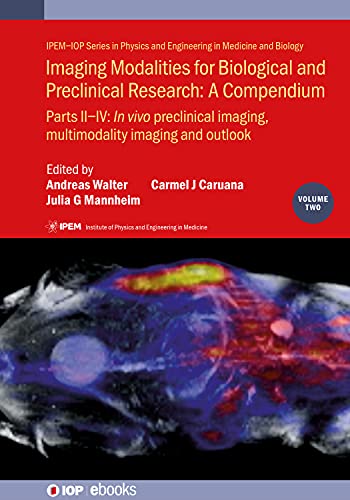 Imaging Modalities for Biological and Preclinical Research: A Compendium, Volume 2: Preclinical and multimodality imaging (IOP ebooks) (English Edition)