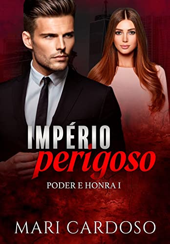 Império Perigoso (Poder & Honra Livro 1)