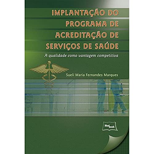 Implantação do programa de acreditação de serviços de saúde: a Qualidade Como Vantagem Competitiva