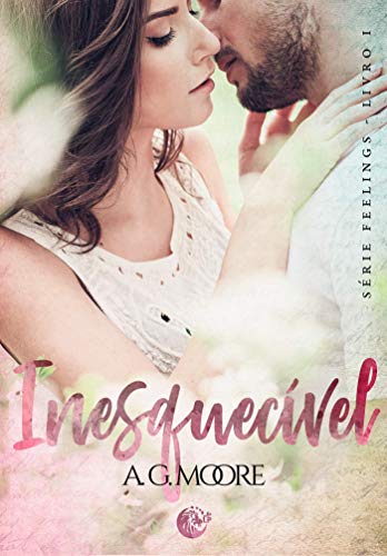 Inesquecível (Feelings Livro 1)