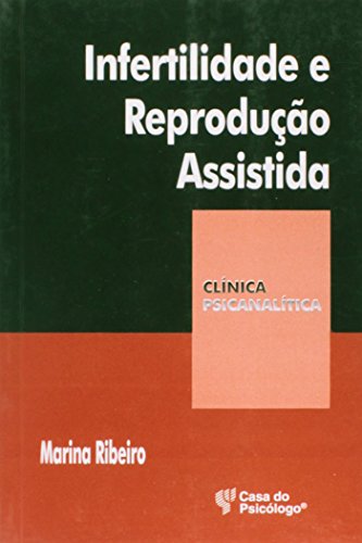 Infertilidade e Reprodução Assistida: Desejando Filhos na Família Contemporânea