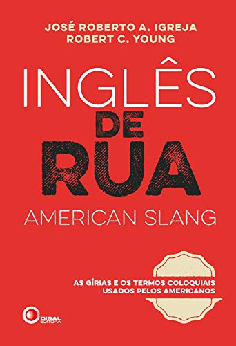 Inglês de Rua: As girias e os termos coloquiais usados pelos americanos