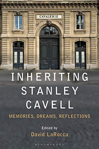 Inheriting Stanley Cavell: Memories, Dreams, Reflections (English Edition)