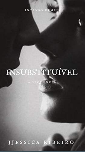 Insubstituivél: A sequência de intenso demais