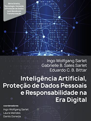 Inteligência Artificial, Proteção de Dados Pessoais e Responsabilidade na Era Digital