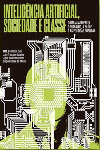 Inteligência Artificial, sociedade e classe: como a IA impacta o trabalho, a saúde e as políticas públicas