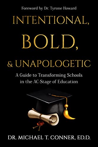 Intentional, Bold, & Unapologetic: A Guide to Transforming Schools in the AC-Stage of Education (English Edition)