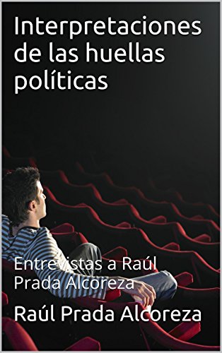 Interpretaciones de las huellas políticas: Entrevistas a Raúl Prada Alcoreza (Arqueología y genealogía del poder nº 12) (Spanish Edition)