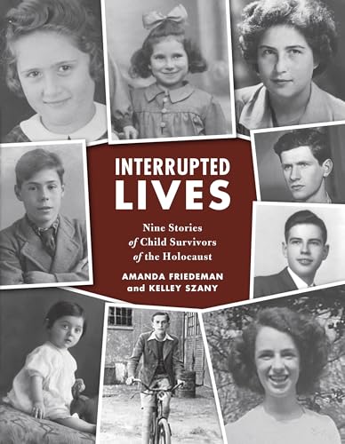 Interrupted Lives: Nine Stories of Child Survivors of the Holocaust (English Edition)