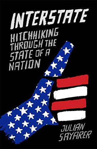 Interstate: Hitch Hiking Through the State of a Nation (English Edition)