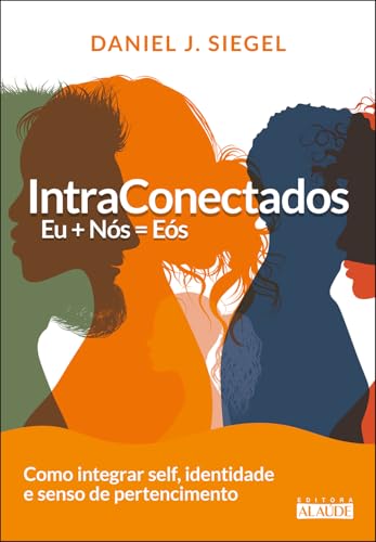 Intraconectados: Eu + Nós = EÓS como integrar self; identidade e senso de pertencimento