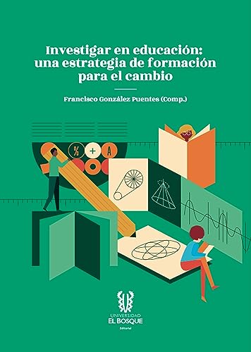 Investigar en educación: Una estrategia de formación para el cambio (Ciencias sociales) (Spanish Edition)
