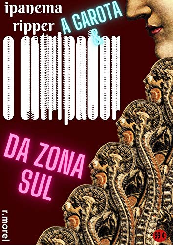 Ipanema Ripper: A Garota e o Estripador da Zona Sul