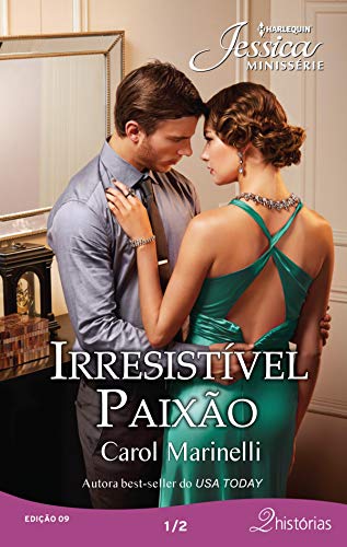 Irresistível Paixão (Harlequin Jessica Minissérie Livro 9)