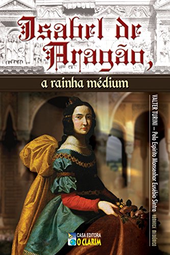 Isabel de Aragão, a rainha médium