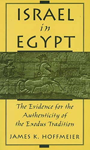 Israel in Egypt: The Evidence for the Authenticity of the Exodus Tradition (English Edition)