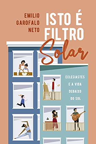 Isto é filtro solar: Eclesiastes e a vida debaixo do sol