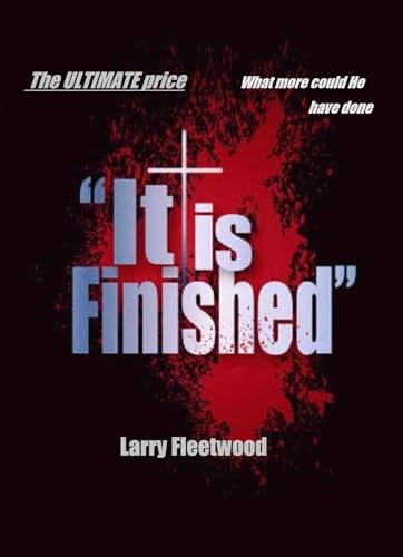 It Is Finished: The Ultimate Price (English Edition)