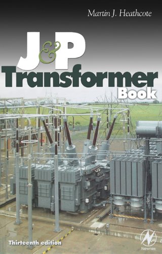 J & P Transformer Book: A Practical Technology of the Power Transformer (English Edition)