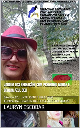 JARDIM DAS SENSAÇÕES COM PREAZINHO ADRIAN E GRALHA AZUL BELI : GRALHA AZUL INTELIGENTE/ PREAZINHO ATRAPALHADO/JARDIM DAS SENSAÇÕES CURITIBA PR