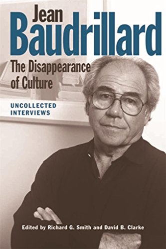 Jean Baudrillard: The Disappearance of Culture: Uncollected Interviews (English Edition)