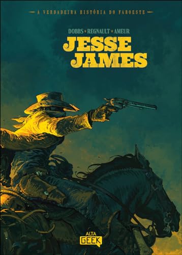 Jesse James (A Verdadeira História do Faroeste Livro 1)