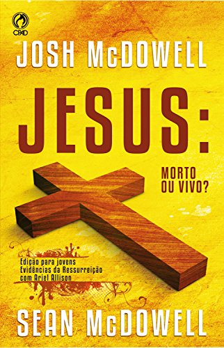 Jesus: Morto ou Vivo?