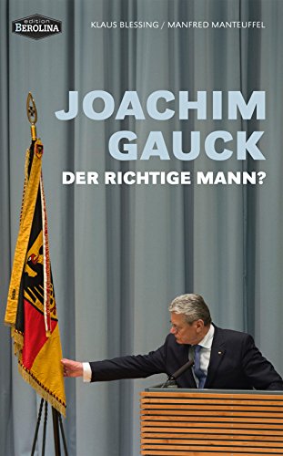 Joachim Gauck: Der richtige Mann? (German Edition)