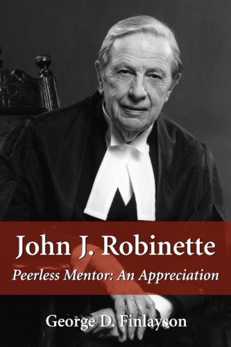 John J. Robinette: Peerless Mentor: An Appreciation (English Edition)