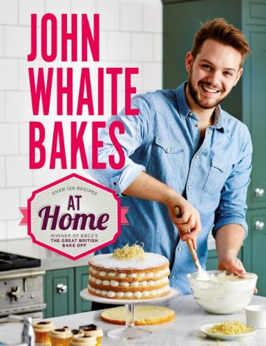 John Whaite Bakes At Home (English Edition)