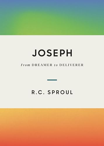 Joseph: From Dreamer to Deliverer (English Edition)