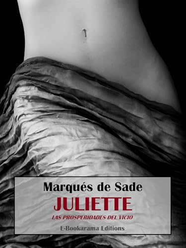 Juliette o Las prosperidades del vicio (Spanish Edition)